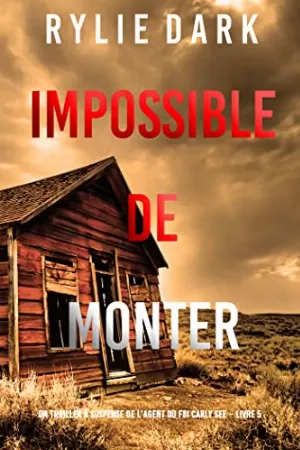 Rylie Dark – Impossible de Monter